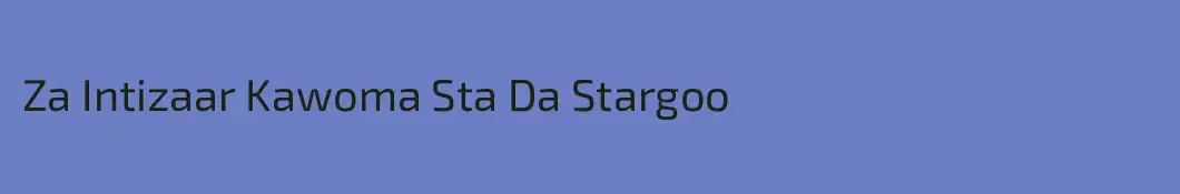 Za Intizaar Kawoma Sta Da Stargoo